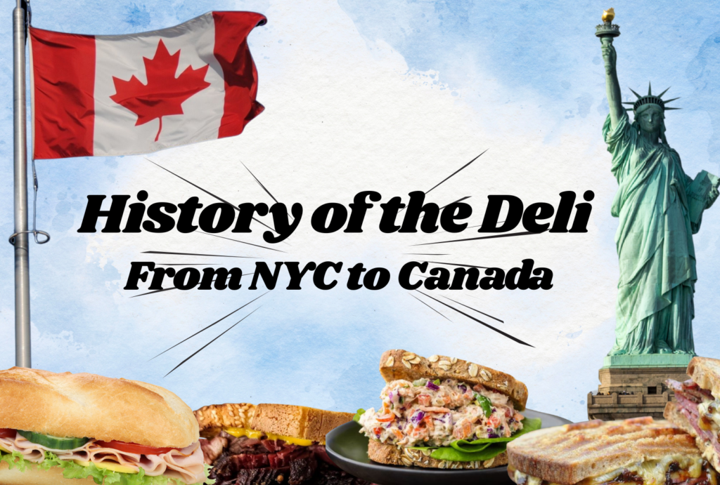 History of the Deli From NYC to Canada